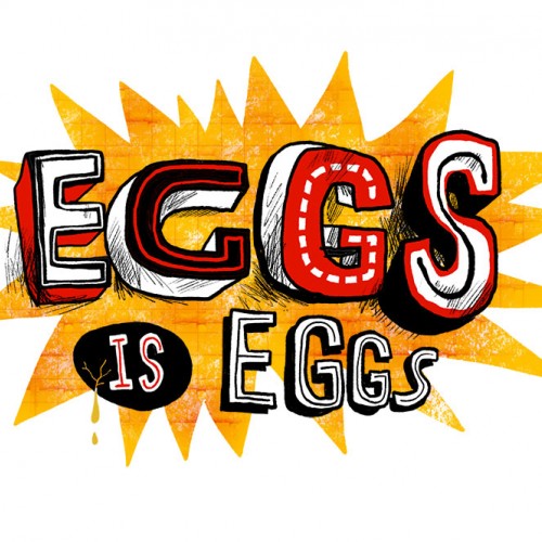 Eggs Is Eggs