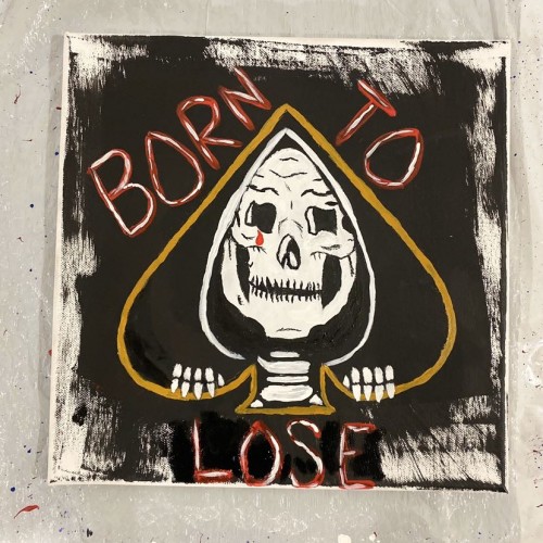 Born To Lose.