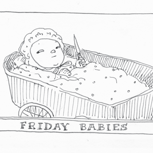 Friday babies.