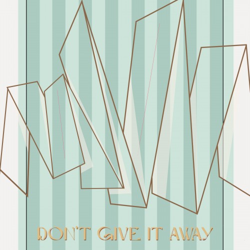 Don’t Give It Away