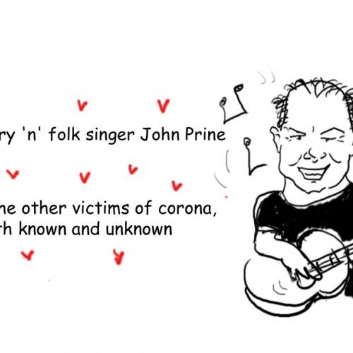 Bye Bye John Prine + all the corona victims