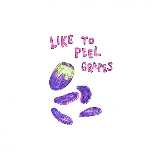 “somebeings like to peel grapes”