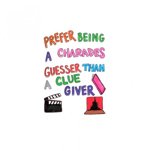 “some beings prefer being a charades guesser than a clue giver”