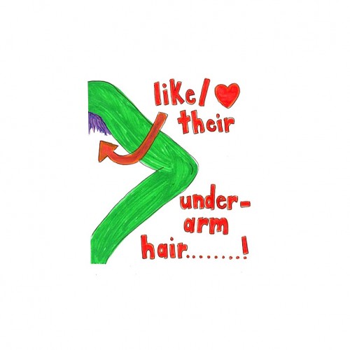 “some beings like/love their underarm hair”