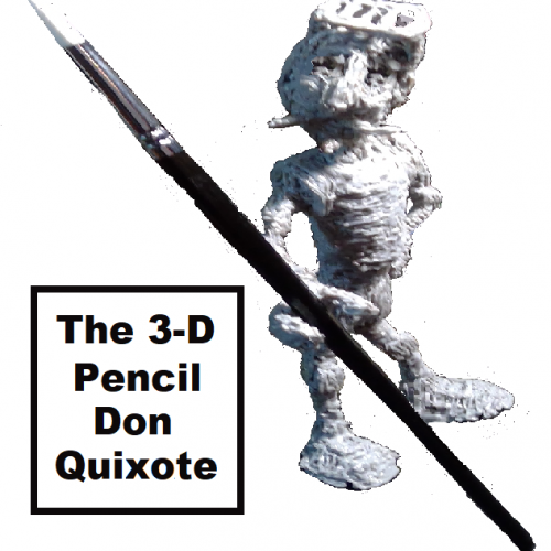 3-D Pencil Don Quixotr