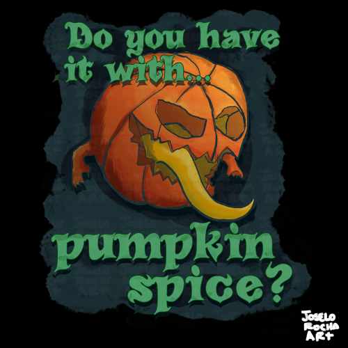 Do You Have It With Pumpkin Spice?